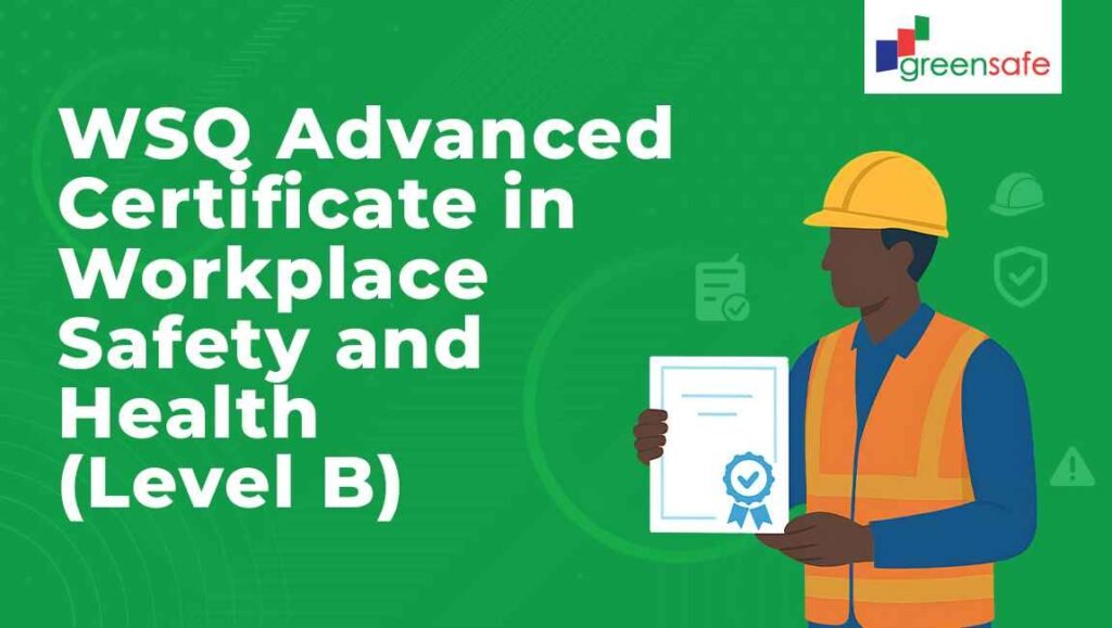 WSQ Advanced Certificate in Workplace Safety and Health